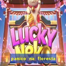 panico na floresta 2 filme completo dublado mega filmes